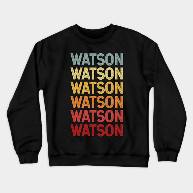 Watson Name Vintage Retro Gift Named Watson Crewneck Sweatshirt by CoolDesignsDz